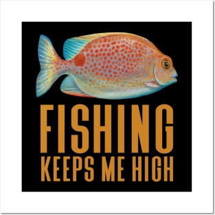 Fishing Keeps Me High - Funny Fishing Posters and Art